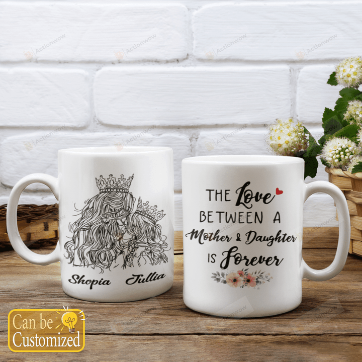 Personalized Custom Name Mom And Daughter, The Love Mugs Ceramic Mug 11 Oz 15 Oz Coffee Mug