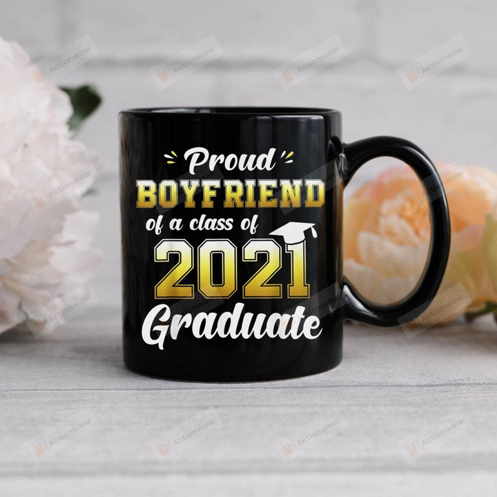 Proud Boyfriend Of A 2021 Senior Mug, Graduation Mug For Grandpa, Family, 2021 Grad Gifts