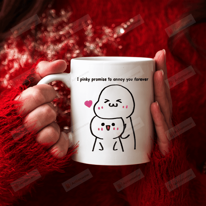 I Pinky Promise To Annoy You Forever Mug, Cute Couple Gift, Gift For Her, Gift For Him