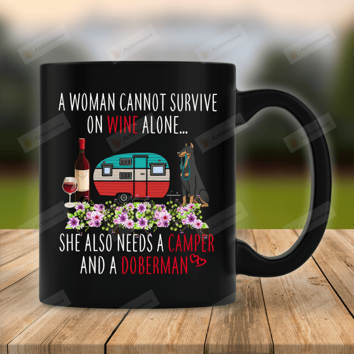 A Woman Cannot Survive On Wine Alone She Also Needs A Camper And A Doberman Mug ,Gift For Daughter, Doberman Lover Gift, Gift For Campers