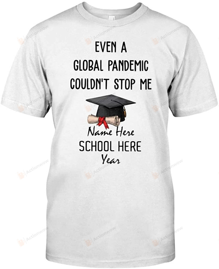 Class Of 2021 Shirt Even A Global Pandemic Couldn't Stop Me T-Shirt Funny Gifts For Daughter, Son White