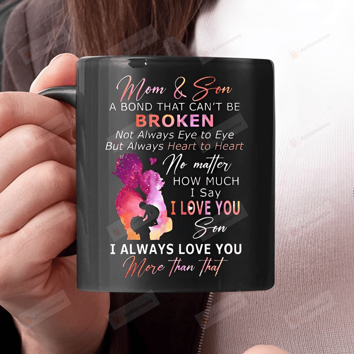 Mom And Son A Bond That Can't Be Broken Mug Son Mug From Mother Gift For Son Gift For Him Anniversary Birthday Holidays Ceramic Coffee Mug 11 Oz 15 Oz