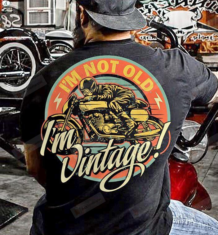 I'M Not Old I'M Vintage T-Shirt, Motorcycle Lovers, Old Man T-Shirt, Gift For Dad, Papa