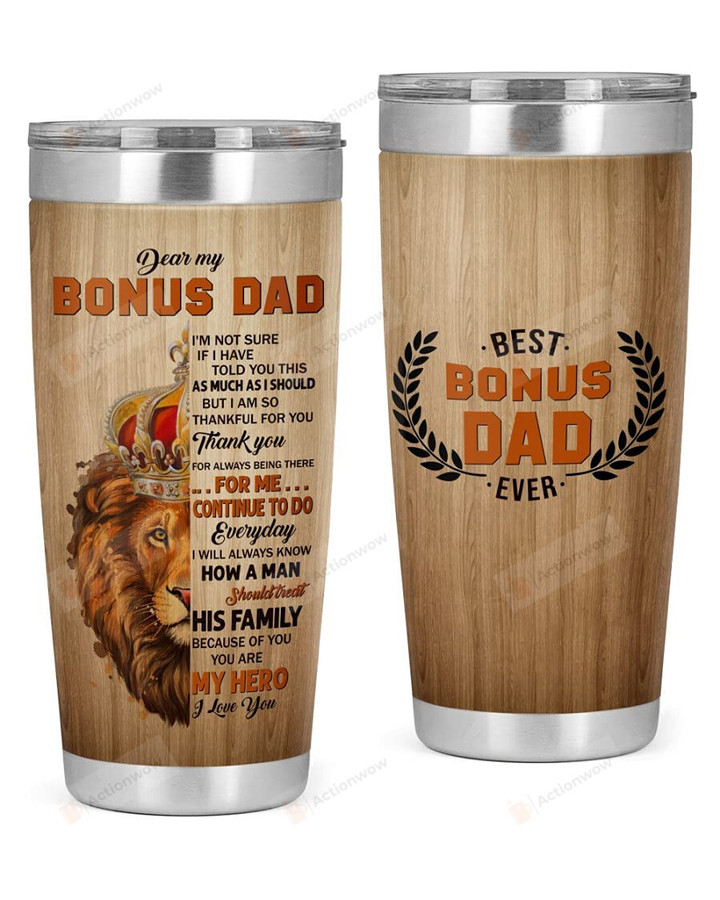 Lion Dear My Bonus Dad I'm Not Sure Stainless Steel Tumbler Cup