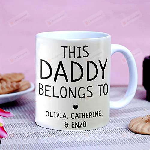 Personalized This Daddy Belong To Ceramic Coffee Mug