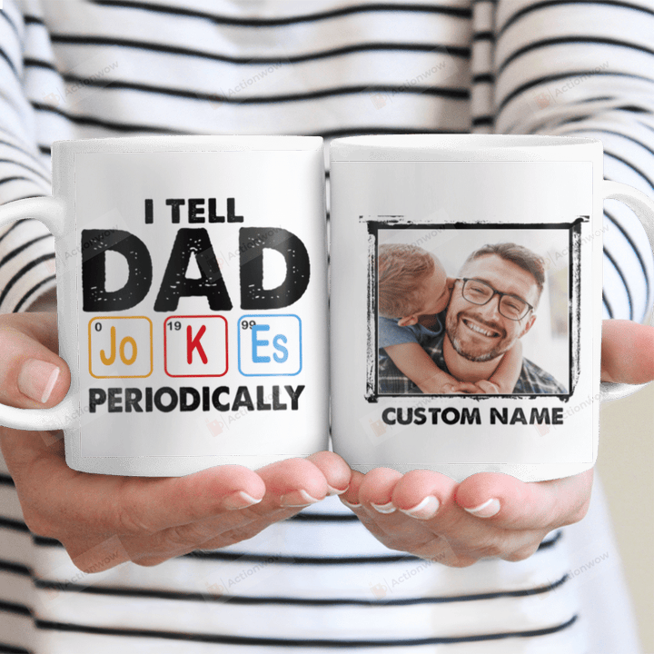 Personalized I Tell Dad Jokes Periodically Ceramic Coffee Mug