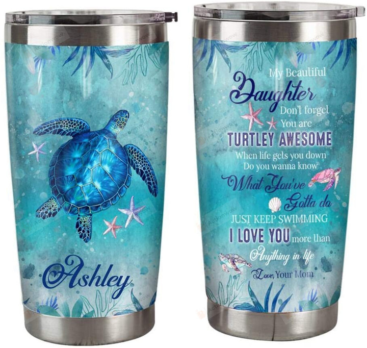 Turtles Ocean Personalized To My Daughter Stainless Steel Tumbler Cup