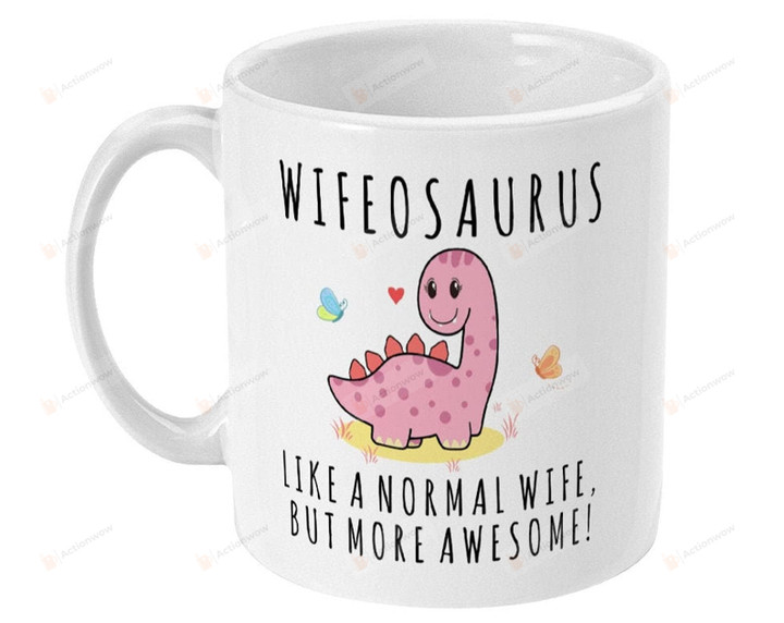Wife Gifts Idea Wife Mug Wifeosaurus Ceramic Coffee Mug