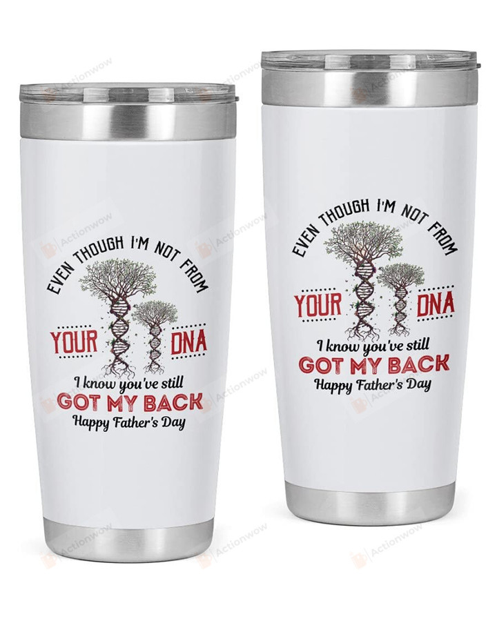 Dad Even Though I'm Not From Your Dna Stainless Steel Wine Tumbler Cup