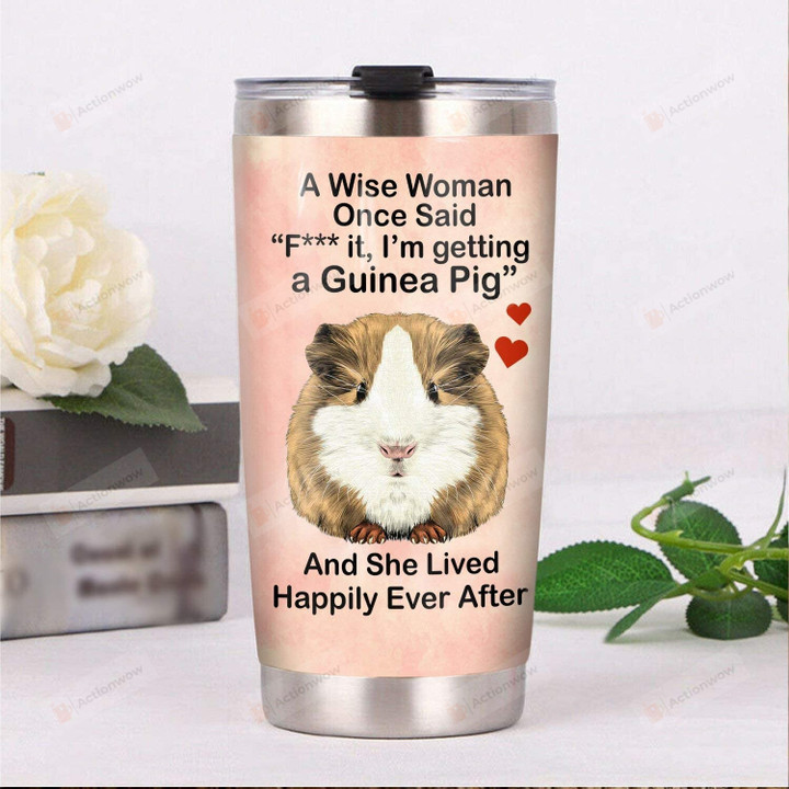 Guinea Pig A Wise Woman Once Said Pink Stainless Steel Tumbler Cup