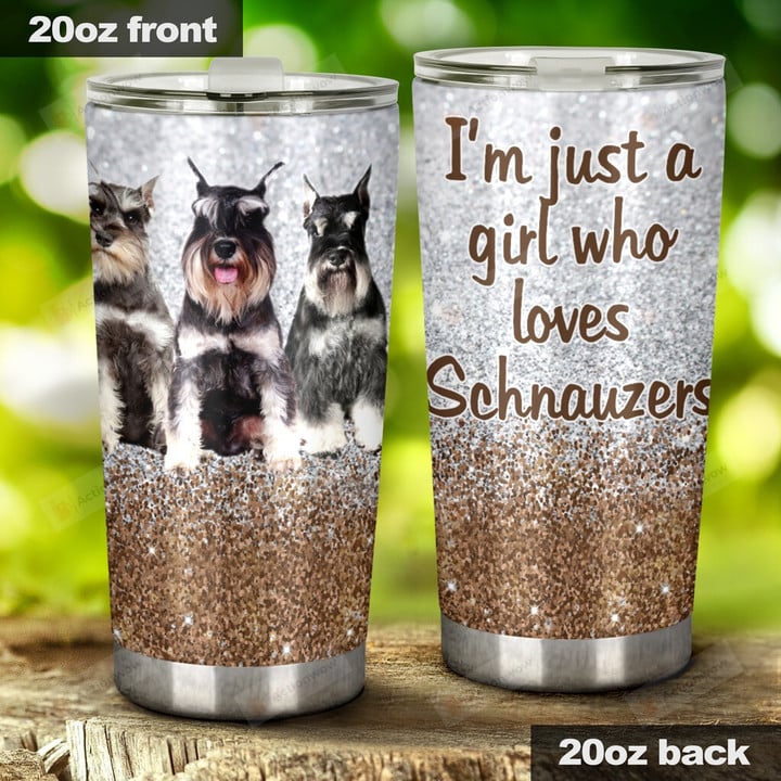 Miniature Schnauzer I'm Just A Girl Who Loves Schnauzer Stainless Steel Tumbler Cup