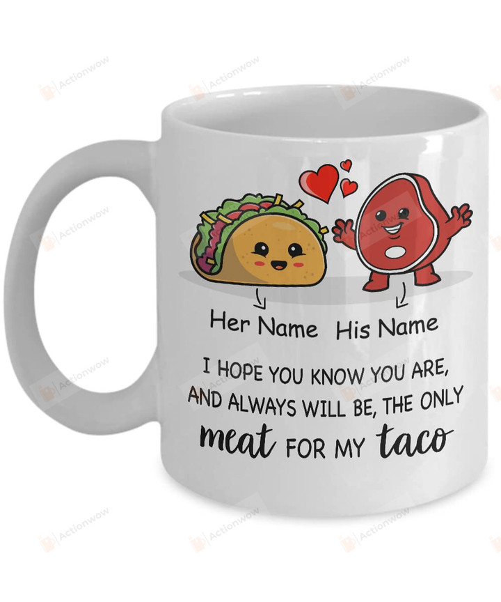 Personalized Couple Mug, You're Only Meat For My Taco Ceramic Coffee Mug