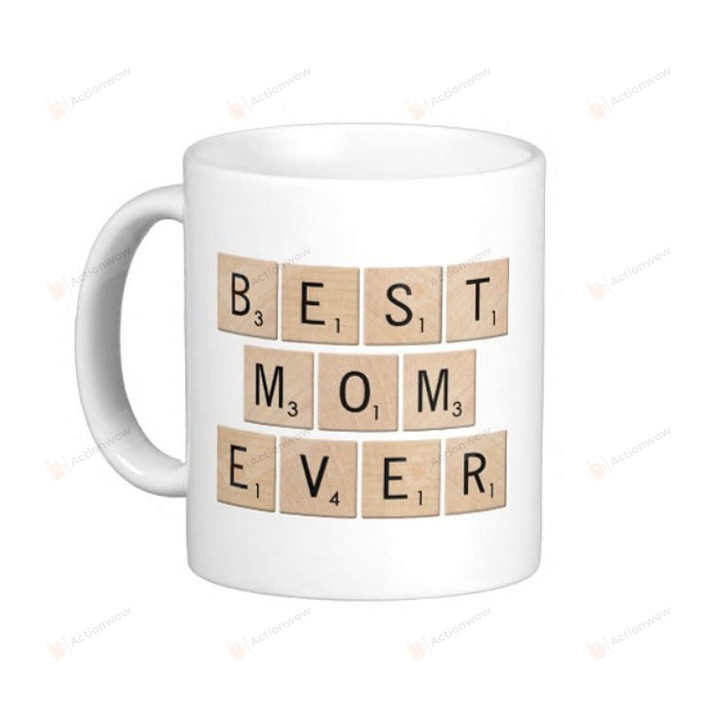 Coffee Mug, Best Mom Ever Scrabble Ceramic Coffee Mug