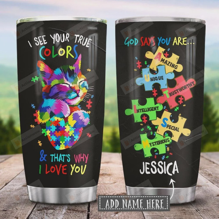 Autism True Color Personalized Colorful Cat God Say You Are Stainless Steel Tumbler Cup