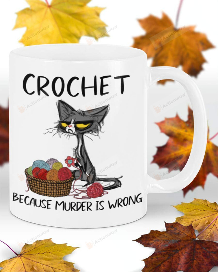 Crochet Because Murder Is Wrong Ceramic Coffee Mug