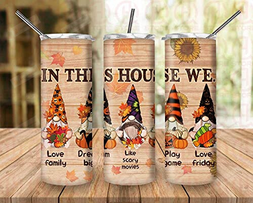 In This House We Love Family. Gnome Tumbler Cup, Fall Season Stainless Steel Wine Tumbler Cup