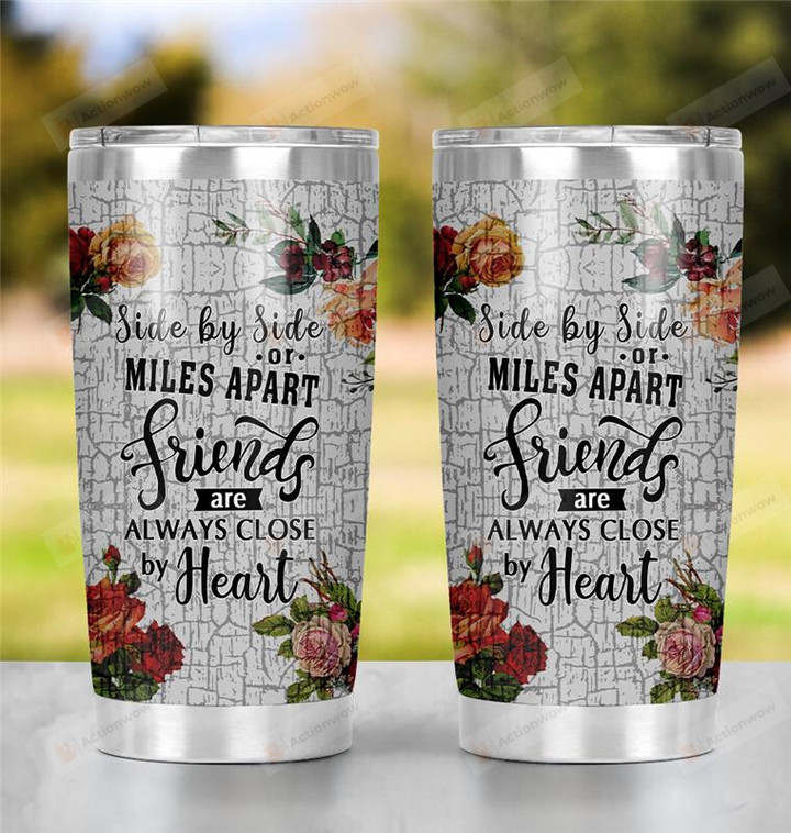 Side By Side Or Miles Apart Friends Are Always Close By Heart Stainless Steel Wine Tumbler Cup