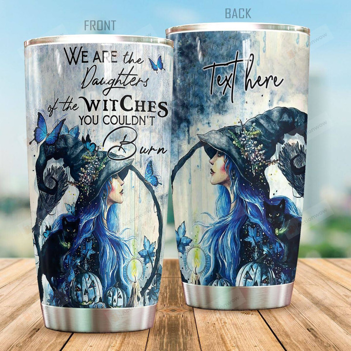 Personalized Daughters Of Witches You Couldn't Burn Stainless Steel Tumbler Cup