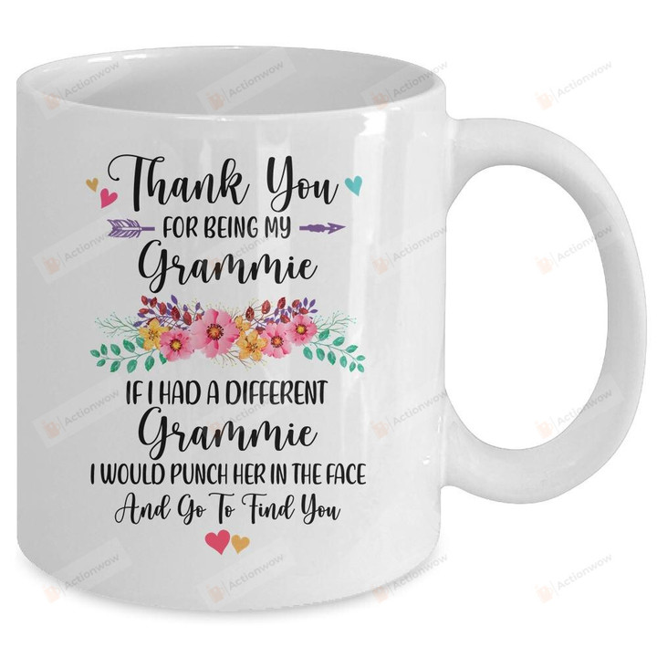 Thank You For Being My Grammie, Funny Grammie Quotes Mug Ceramic Coffee Mug