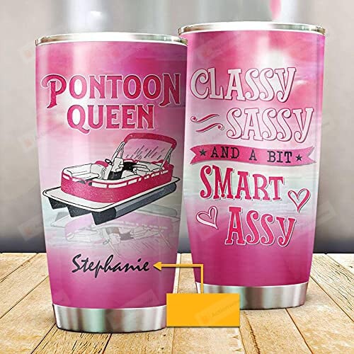 Custom Name Pontoon Queen Tumbler, Classy Sassy And A Bit Smart Assy Stainless Steel Wine Tumbler Cup