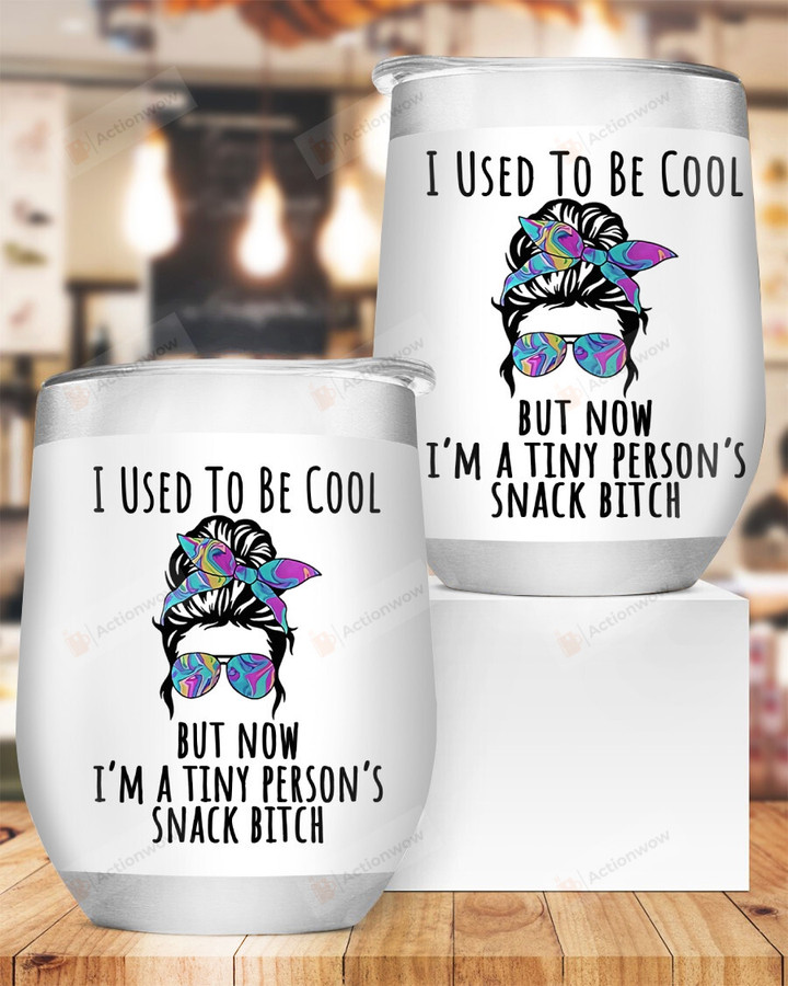 I Used To Be Cool But Now I'm A Tiny Person's Snack Bitch Coffee Mug