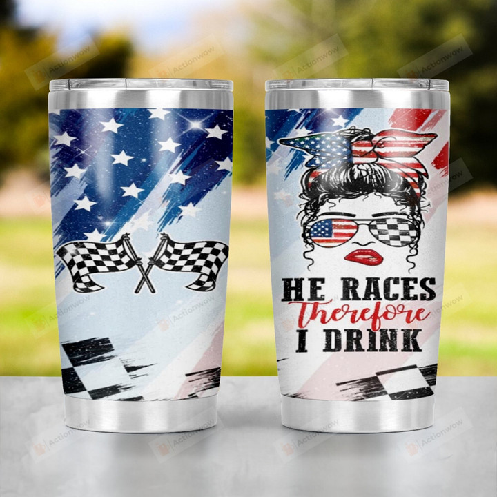 Personalized He Races Therefore I Drink Racing American Flag Tumbler