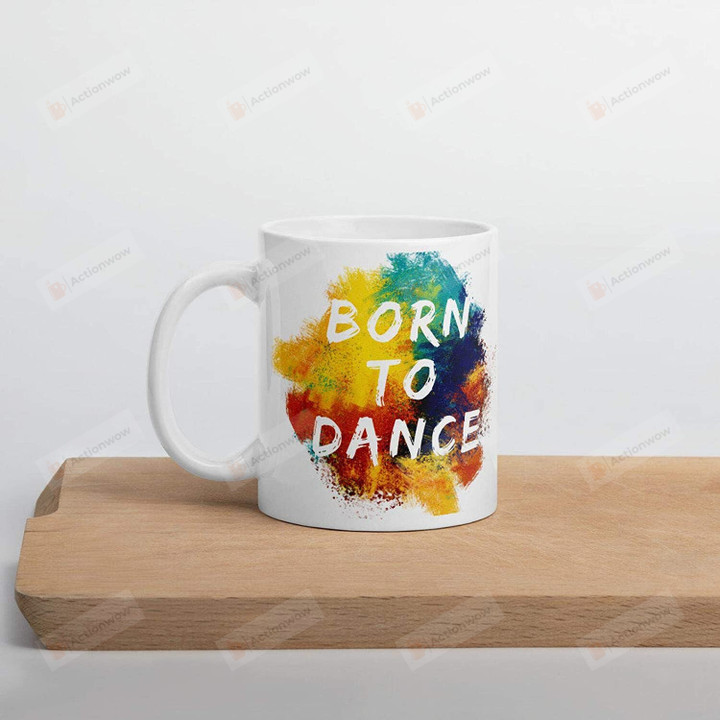 Born To Dance Ceramic Coffee Mug