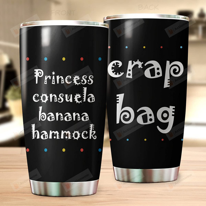 Crap Bag Princess Consuela Banana Hammock Appreciation Stainless Steel Wine Tumbler Cup