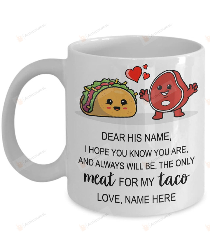 Personalized I Hope You Know You Are, Taco Meat 11 Oz 15 Oz Coffee Mug