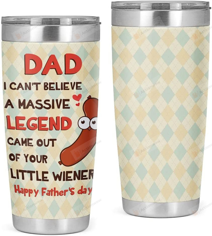 Can't Believe Massive Legend Came Out Wiener Stainless Steel Tumbler