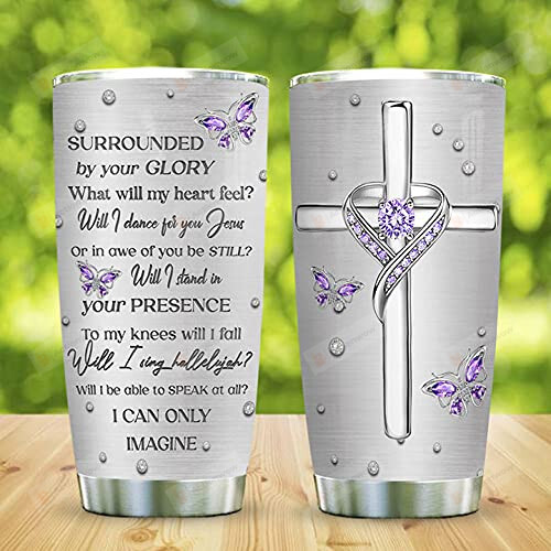 Personalized Surrounded By Your Glory Stainless Steel Tumbler