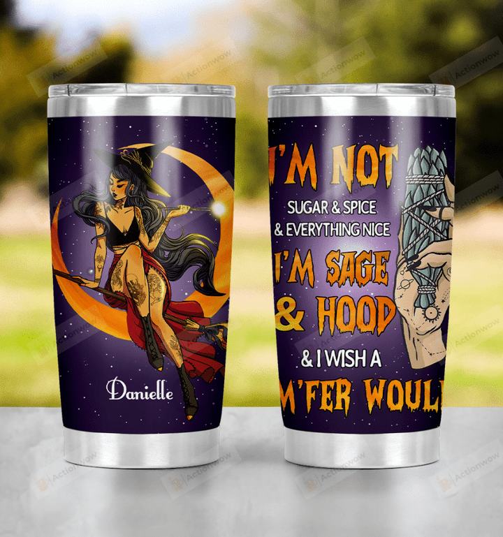 Personalized Sage And Hood I'm Not Sugar Spice Stainless Steel Tumbler Cup