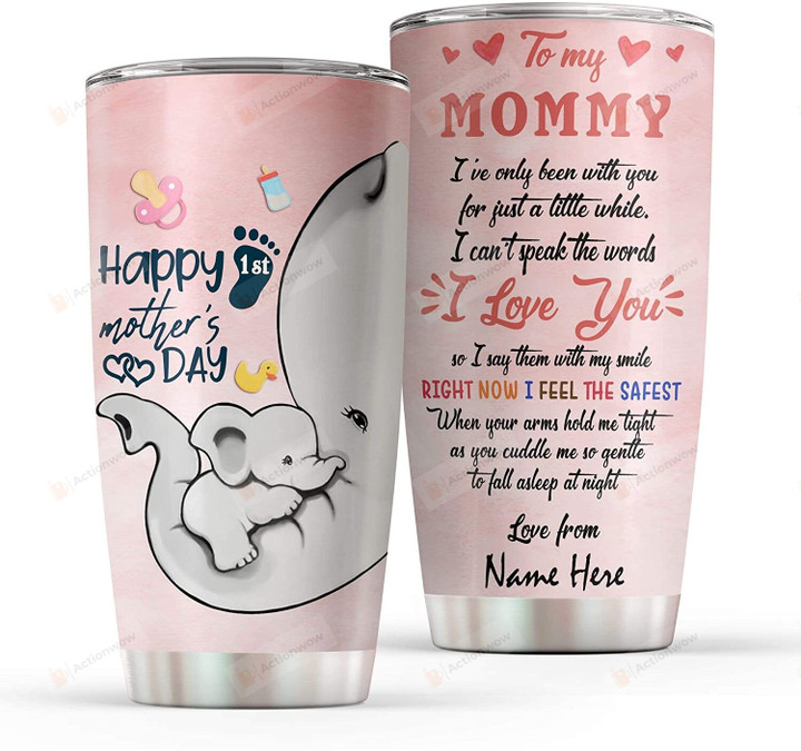 Personalized Elephant Mommy I've Only Been With You For Just A Little While Stainless Steel Tumbler Cup