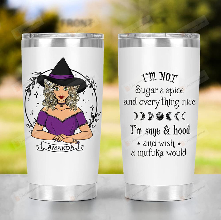 Personalized Halloween Witch I'm Not Sugar Spice Stainless Steel Tumbler Cup