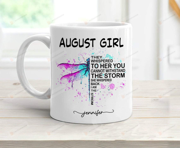 Personalized August Girl Dragonfly They Whispered To Her Ceramic Coffee Mug