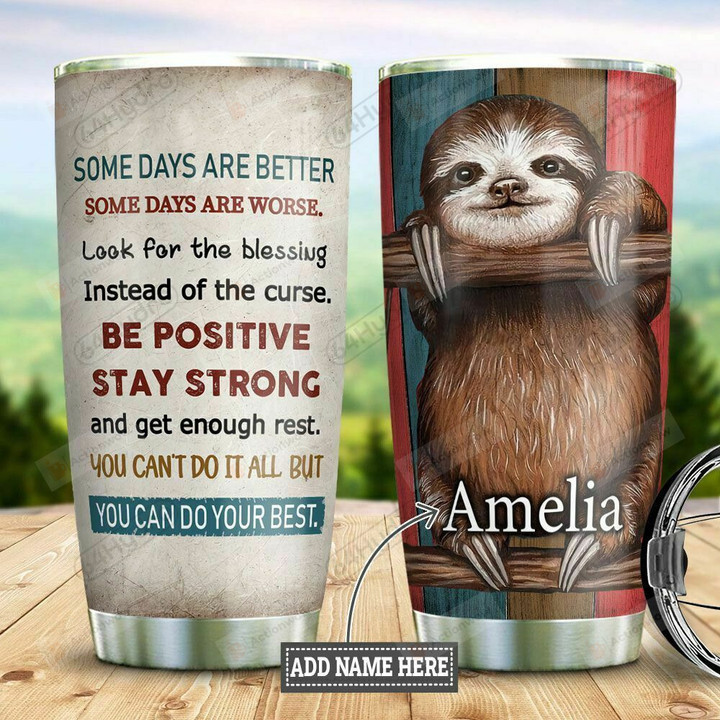 Sloth Personalized Be Positive Stay Strong Stainless Steel Tumbler Cup