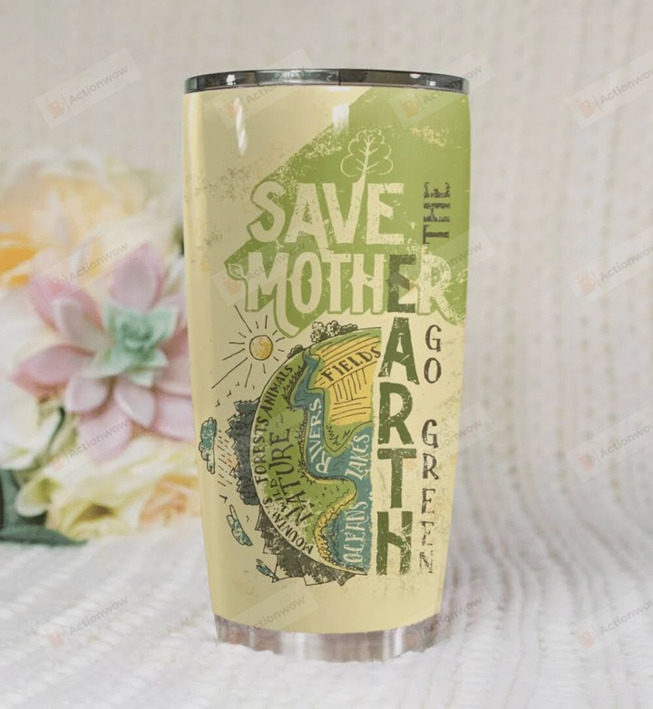Environmentalist Save The Mother Earth Stainless Steel Tumbler