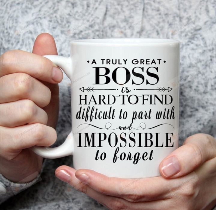 A Trully Grea Boss Is Hard To Find Difficult To Part With Boss Retirement Mug Gifts