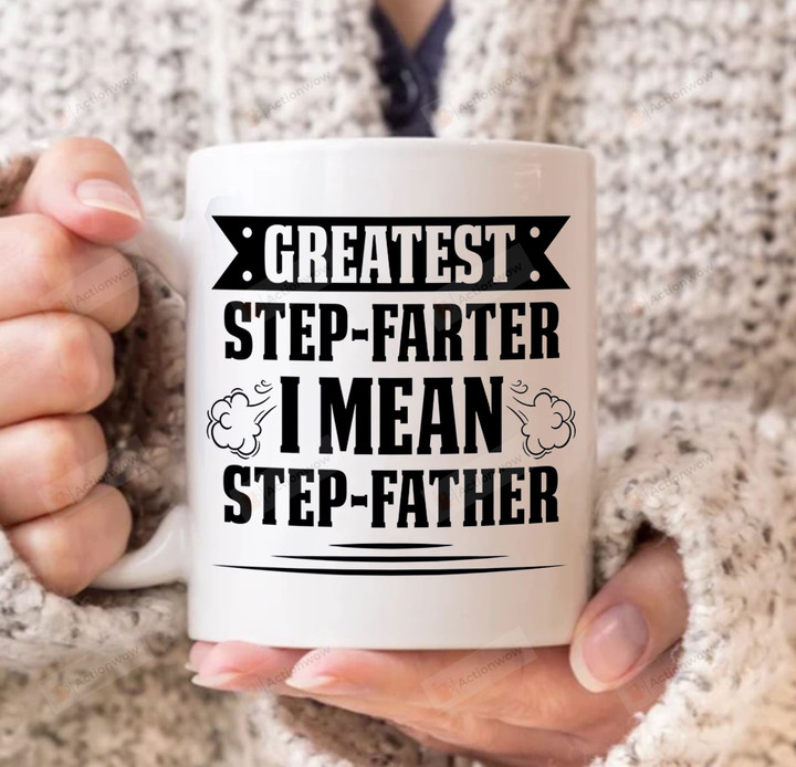 Funny Greatest Step-Farter I Mean Step-Father Mug Gift For Step-Father Stepdad On Fathers Day