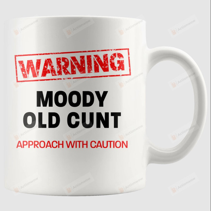 Funny Old Cunt Mug, Warning Moddy Old Cunt Approach With Caution Mug Gift For Old Man Dad Grandpa On Birthday Father's Day