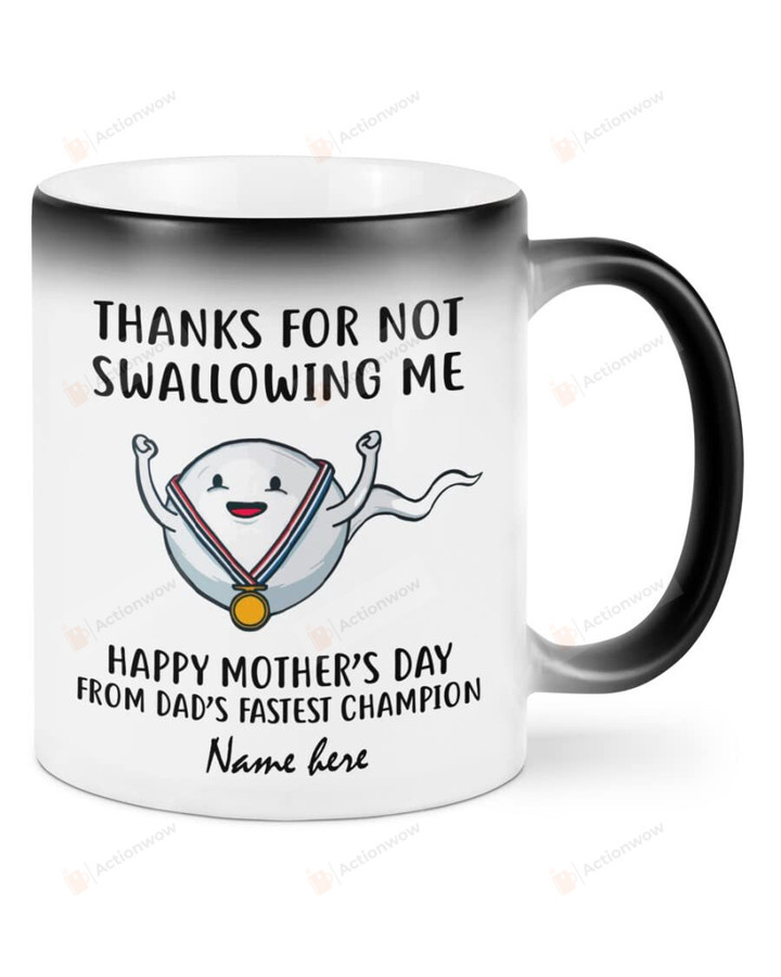 Thank You Mum For Not Swallowing Me Mug