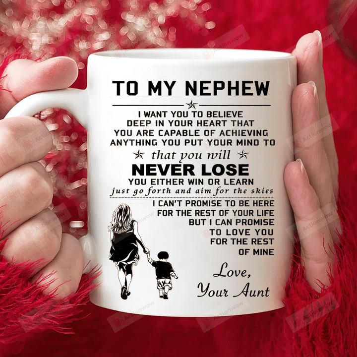 Personalized Mug To My Nephew I Want You To Believe Deep In Your Heart Mug, Gift For Nephew From Aunt, Birthday Gift