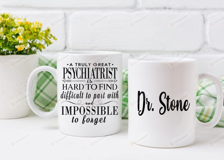 A Truly Great Psychiatrist Gift Mug, Psychiatrist Ceramic Coffee Mug