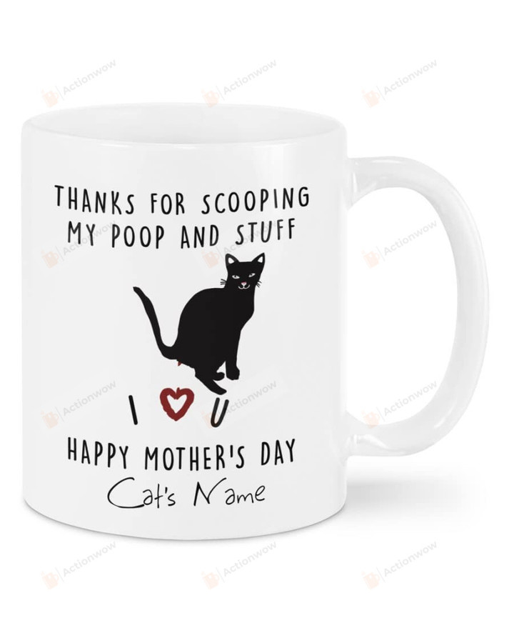 Personalized Cat Mom Gifts Funny Cat Happy Mother's Day Thanks For Scooping My Poop And Stuff Ceramic Mug Customizable Name Gifts For Cat Mom, Cat Lover, Pet Lovers