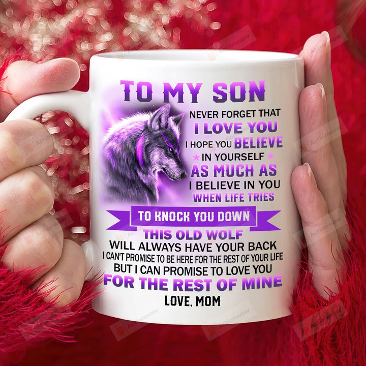 Personalized To My Son Wolf Love Mug Gift For A Son From A Wolf Mom Never Forget I Love You I Hope You Believe In You 11oz 15oz Coffee Ceramic Mug Gift On Birthday Father's Day Mother's Day Thanks Giving