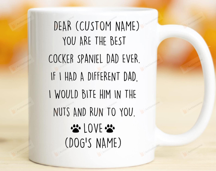 Personalized You're The Bes-T Cocker Spaniel Dad Ever Coffee Mug For Dog Dad Dog Lover Friends Family Dog Dad Mug Dog Dad Gifts Animal Mug For Birthday Xmas Thanksgiving