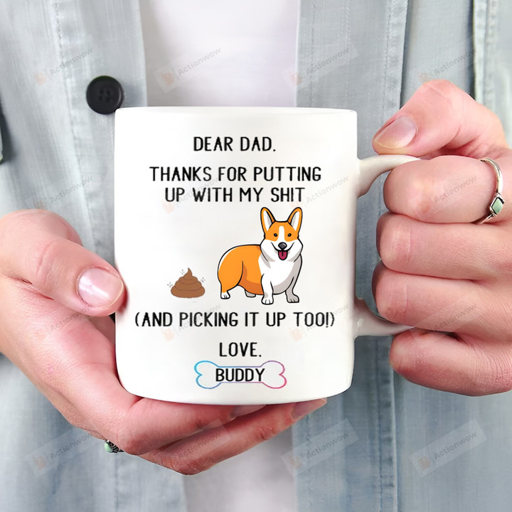 Personalized Dear Dad Thanks For Putting Up With All My Shits And Picking It Up Too Mug Dear Dog Dad Mug Dog Poop Mug Gift For Dog Dad Dog Lovers Gift For Him