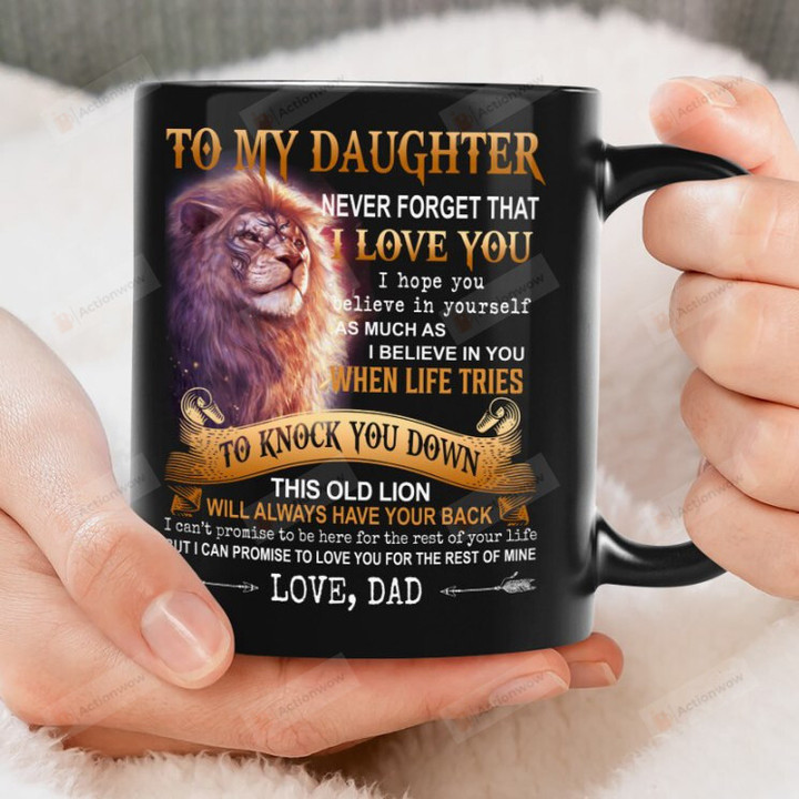 Personalized Lion To My Daughter Mug, Never Forget That I Love You Mug Gift From Dad To Daughter On Birthday Anniversary Graduation