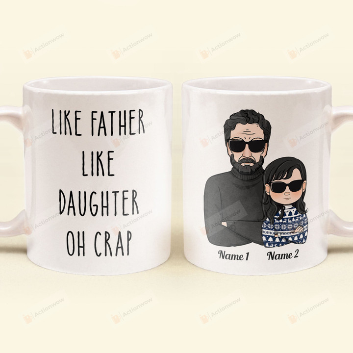 Personalized Like Father Like Daughter Oh Crap Mug, Ceramic Coffee Mug