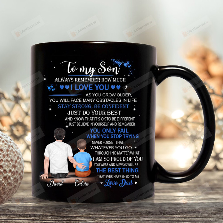 Personalized Mug To My Son Always Remember How Much I Love You Mug, Dad And Son Mug, Birthday Gift For Son From Dad